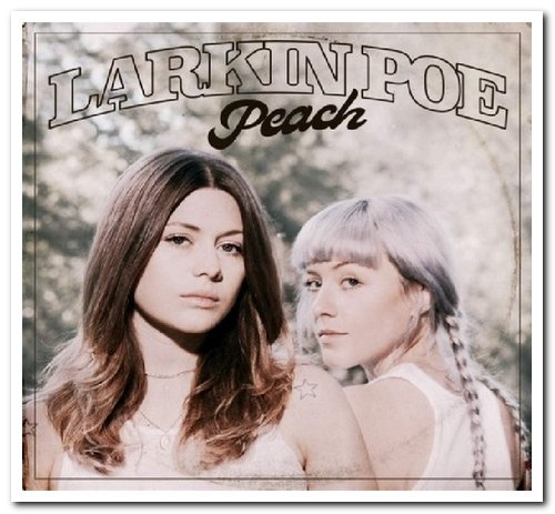 Larkin Poe - Peach (2017) [CD Rip]