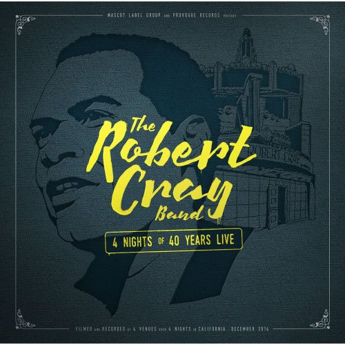Robert Cray - 4 Nights of 40 Years Live (Deluxe Edition) (2015)