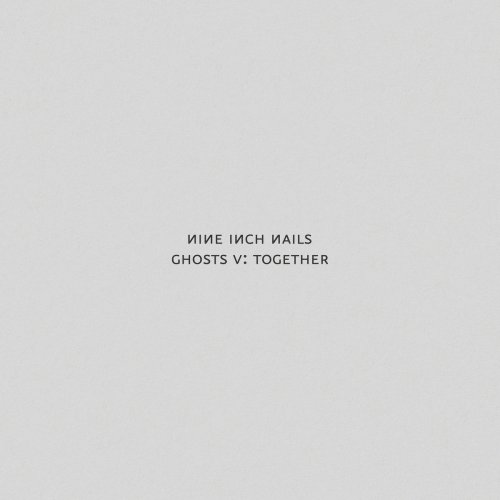 Nine Inch Nails - Ghosts V: Together (2020) [Hi-Res]