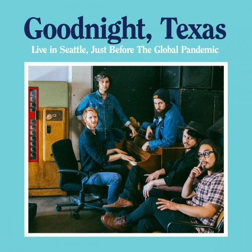 Goodnight, Texas - Live in Seattle, Just Before the Global Pandemic (2020)