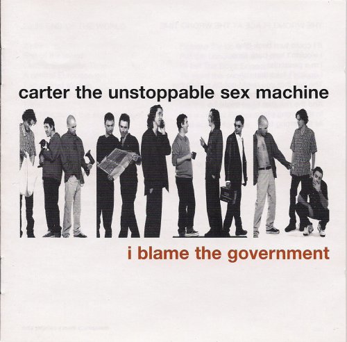 Carter The Unstoppable Sex Machine - I Blame The Government (1998)