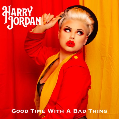 Harry Jordan - Good Time with a Bad Thing (2020)
