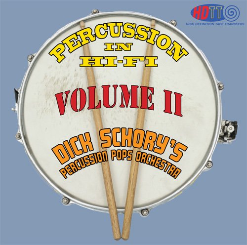 Dick Schory's Percussion Pops Orchestra - Percussion in Hi-Fi Vol. II (2013) [Hi-Res]