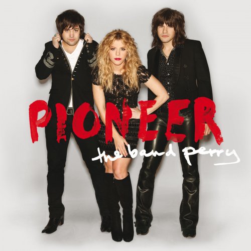 The Band Perry - Pioneer (Int'l Deluxe eAlbum) (2013)
