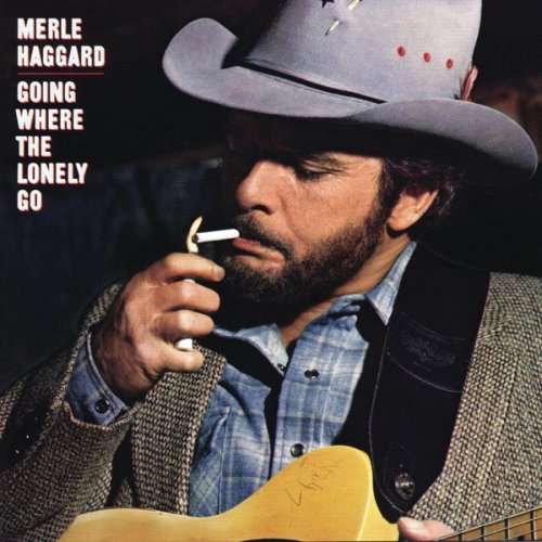 Merle Haggard - Going Where The Lonely Go (2015) [Hi-Res]