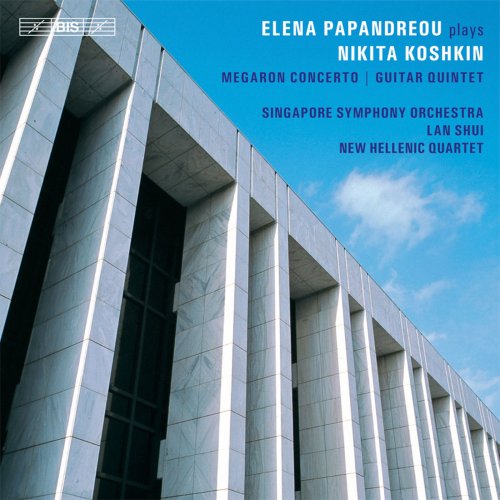 Elena Papandreou, Angelos Liakakis, Singapore Symphony Orchestra, New Hellenic Quartet, Lan Shui - Elena Papandreou plays Nikita Koshkin (2012) [Hi-Res]