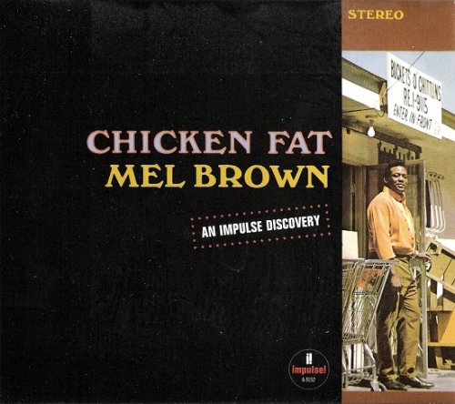 Mel Brown - Chicken Fat (Reissue) (1967/2004) Lossless