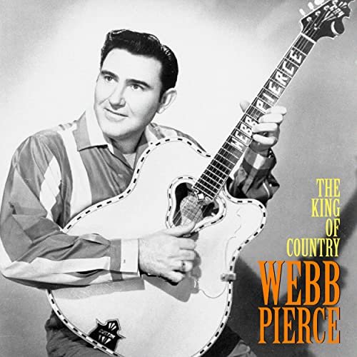 Webb Pierce - The King of Country (Remastered) (2020)