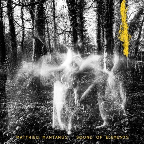 Matthieu Mantanus - Sound of Elements (2020)