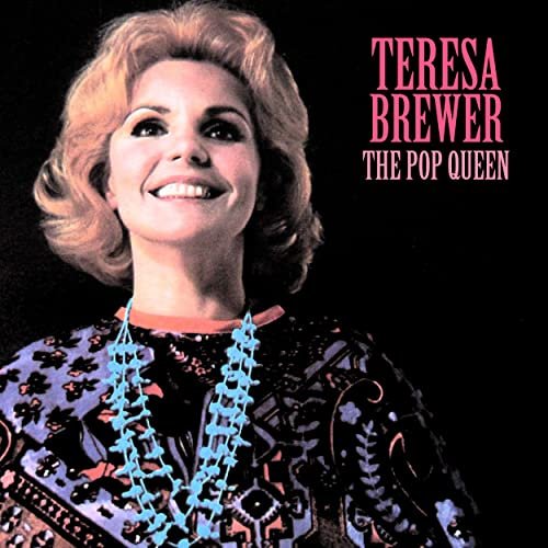 Teresa Brewer - The Pop Queen (Remastered) (2020)