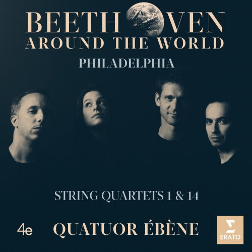 Quatuor Ébène - Beethoven Around the World: Philadelphia, String Quartets Nos 1 & 14 (2020) [Hi-Res]