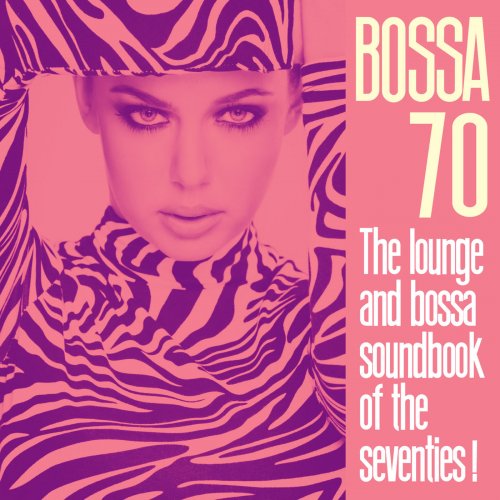 Bossa 70 (The Lounge and Bossa Soundbook of the Seventies!) (2014)
