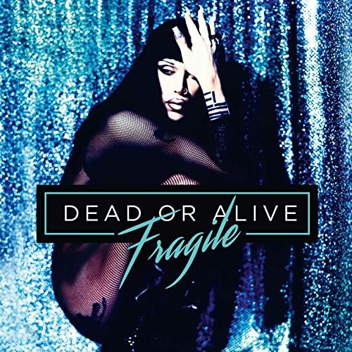Dead Or Alive - Fragile (2000/2020)