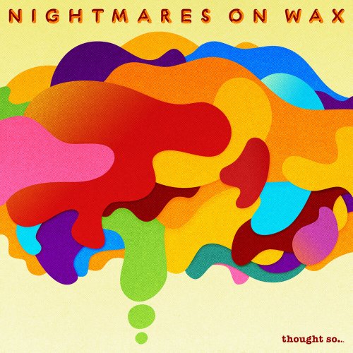 Nightmares on Wax - Thought So... (2008)