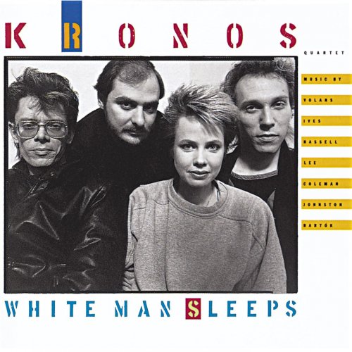 Kronos Quartet - White Man Sleeps (1987)
