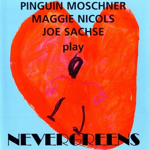 Maggie Nicols, Pinguin Moschner, Joe Sachse - Play Nevergreens (1998)