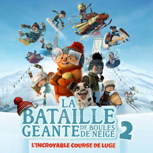 Multi-Interprètes - La bataille géante de boules de neige 2 / L'incroyable course de luge (2020) [Hi-Res]