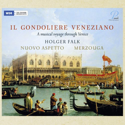 Merzouga, Holger Falk, Almut Frenzel, Leonard Schelb, Clara Blessing, Heidi Gröger - Il Gondoliere Veneziano (2020) [Hi-Res]