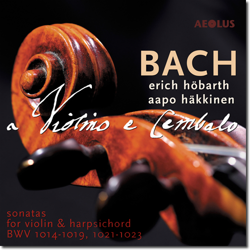 Erich Höbarth & Aapo Häkkinen - Bach: Sonatas for Violin & Harpsichord (2015) [Hi-Res]