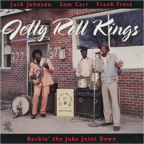 Jelly Roll Kings - Rockin' The Juke Joint Down (1993)