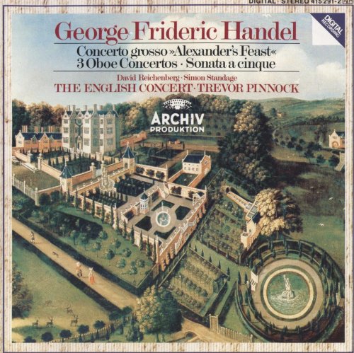 The English Concert, Trevor Pinnock - Handel: Concerto Grosso 'Alexander's Feast', Oboe Concertos (1985)
