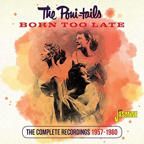 The Poni-Tails - Born Too Late: The Complete Recordings (1957-1960) (2020)