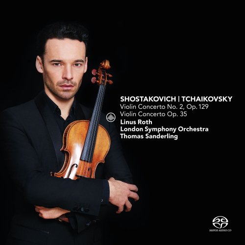 Linus Roth, London Symphony Orchestra & Thomas Sanderling - Shostakovich: Violin Concerto No. 2, Op. 129 & Tchaikovsky: Violin Concerto, Op. 35 (2016) [Hi-Res]