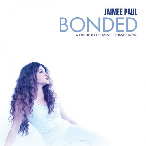 Jaimee Paul - Bonded: A Tribute To The Music Of James Bond (2013)