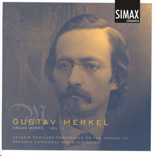 Halgeir Schiager - Gustav Merkel - Organ Works Vol. 1 (2009)