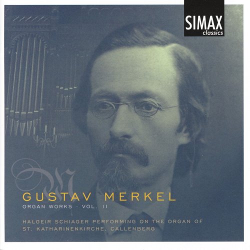 Halgeir Schiager - Gustav Merkel - Organ Works Vol. 2 (2009)