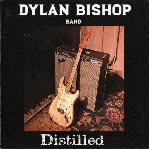 Dylan Bishop Band - Distilled (2018)