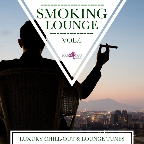 Smoking Lounge - Luxury Chill-Out & Lounge Tunes, Vol. 6 (2015)