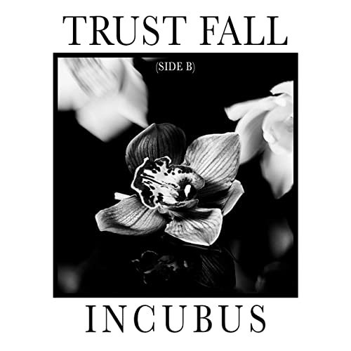 Incubus - Trust Fall (Side B) (2020)