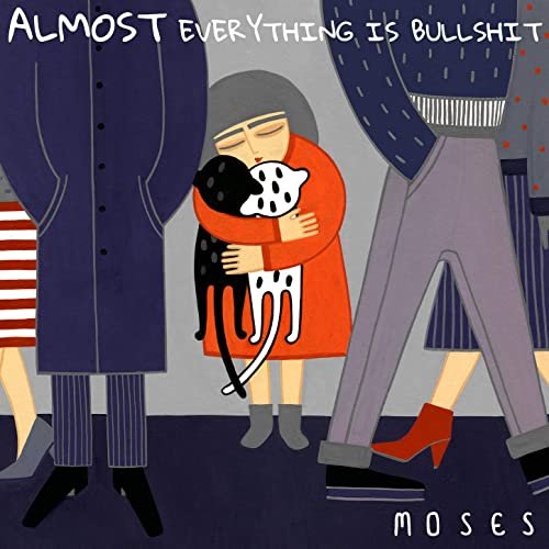 Moses - Almost Everything Is Bullshit (2020)