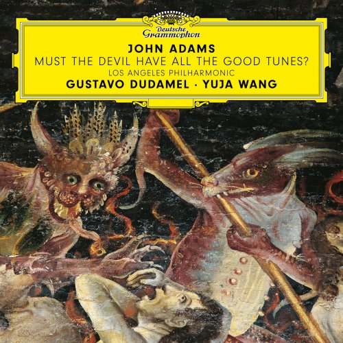 Yuja Wang & Los Angeles Philharmonic & Gustavo Dudamel - John Adams: Must the Devil Have All the Good Tunes? (2020) [Hi-Res]
