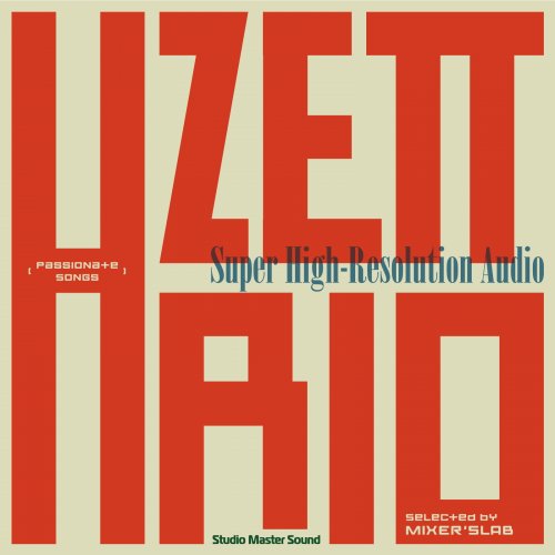 H ZETTRIO - Passionate Songs: Super High-Resolution Audio Selected by MIXER'S LAB (2020) SACD