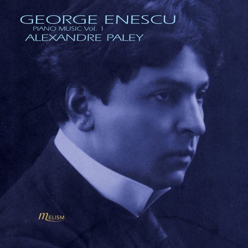 Alexandre Paley - Enescu: Piano Music, Vol. 1 (2020) [Hi-Res]
