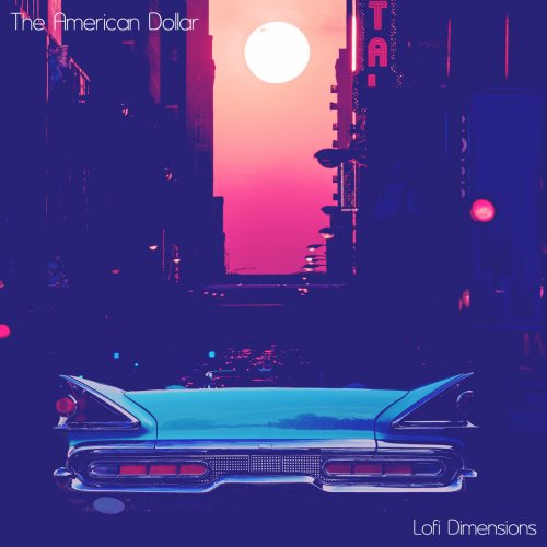 The American Dollar - Lofi Dimensions (2020) FLAC