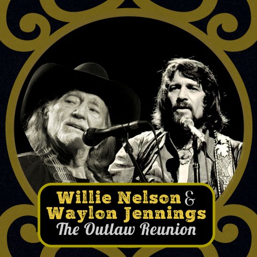 Willie Nelson, Waylon Jennings - The Outlaw Renuion (2017)