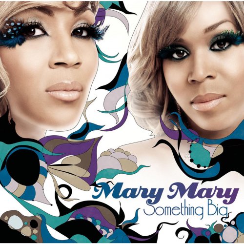 Mary Mary - Something Big (2011)