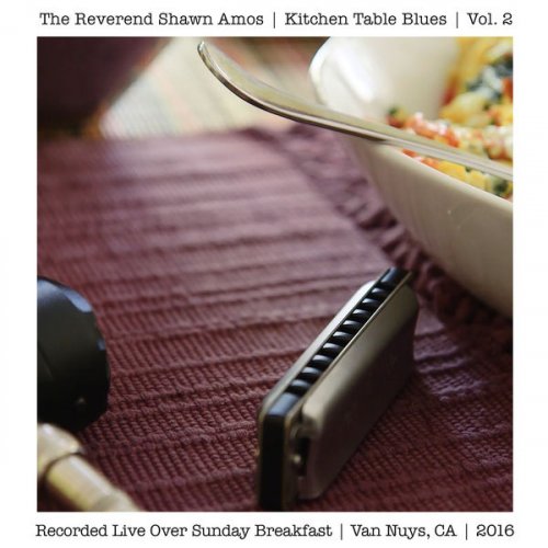 The Reverend Shawn Amos - Kitchen Table Blues, Vol. 2 (2019) [Hi-Res]