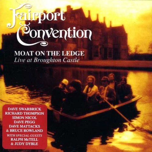 Fairport Convention - Moat On The Ledge (Live At Broughton Castle, August '81) (Reissue) (1982/2007)