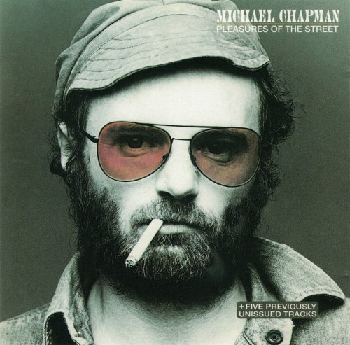 Michael Chapman - Pleasures Of The Street (1975) {2000, Remastered & Expanded Reissue}
