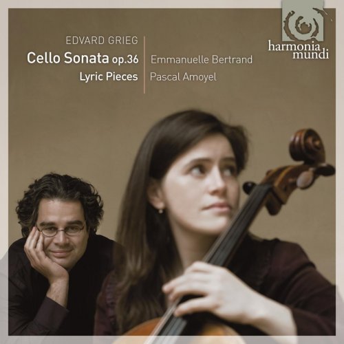 Pascal Amoyel, Emmanuelle Bertrand - Grieg: Cello Sonata, Op.36, Lyric Pieces (2008)
