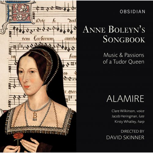 Clare Wilkinson, Jacob Heringman, Kirsty Whatley, David Skinner - Anne Boleyn's Songbook: Music & Passions of a Tudor Queen (2015) [Hi-Res]