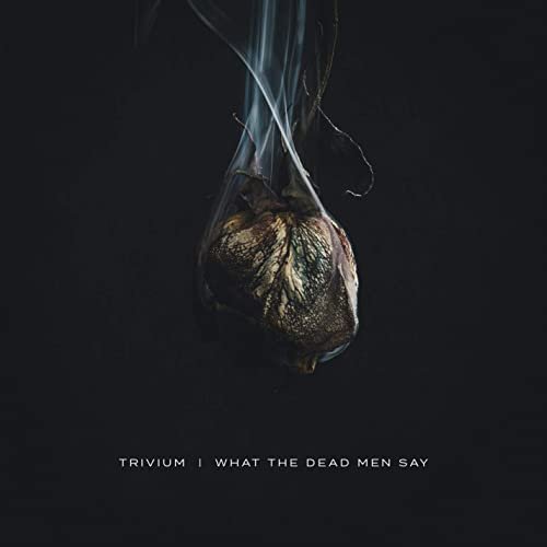 Trivium - What The Dead Men Say (2020) Hi Res