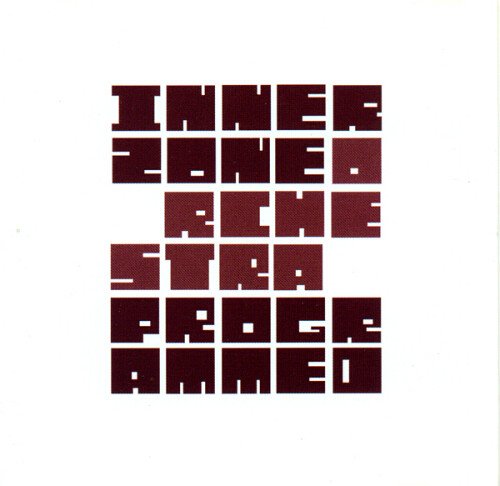 Innerzone Orchestra - Programmed (1999)