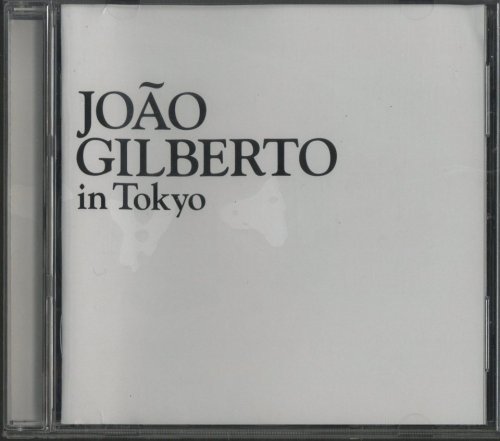 Joao Gilberto - Joao Gilberto in Tokyo (2004)