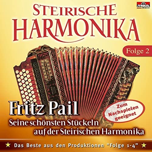 Fritz Pail - Steirische Harmonika - Seine schönsten Stückeln (2009)