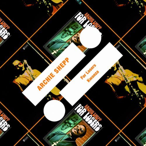 Archie Shepp - For Losers/Kwanza (2011)